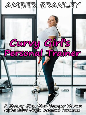 cover image of Curvy Girl's Personal Trainer (A Steamy Older Man Younger Woman Alpha BBW Virgin Instalove Romance)
